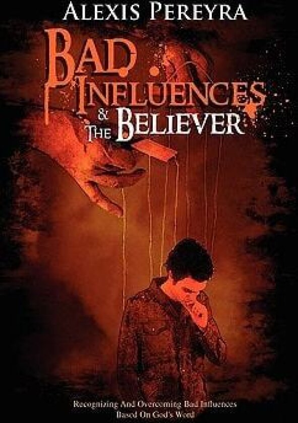 Bad Influences av Alexis Pereyra (Paperback)