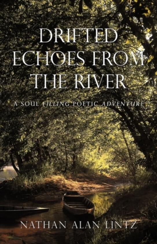 Drifted Echoes from the River av Nathan Alan Lintz (Paperback)