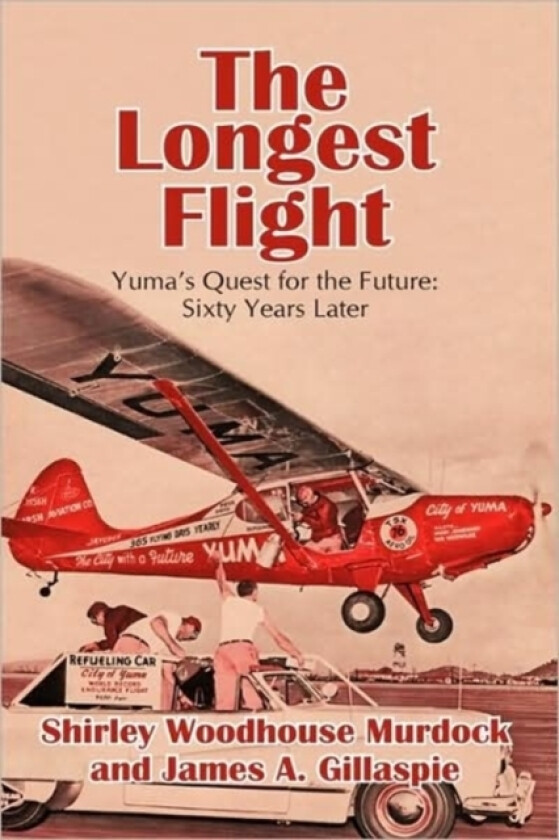 The Longest Flight av Shirley Woodhouse Murdock, James A Gillaspie (Hardcover)