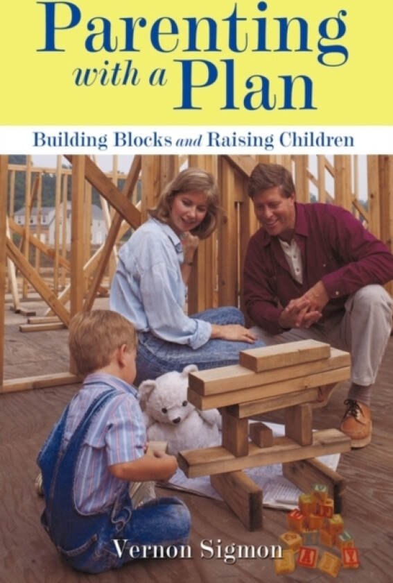 Parenting with a Plan av Vernon Sigmon (Hardcover)