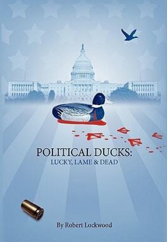 Political Ducks av Robert Lockwood (Hardcover)