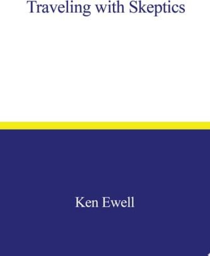 Traveling with Skeptics av Ken Ewell (Paperback)