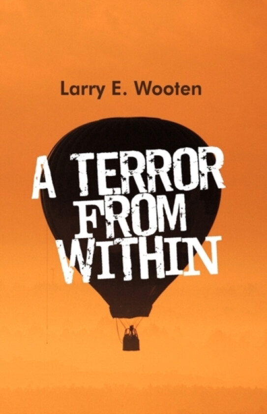 A Terror from Within av E Wooten Larry E Wooten (Hardcover)