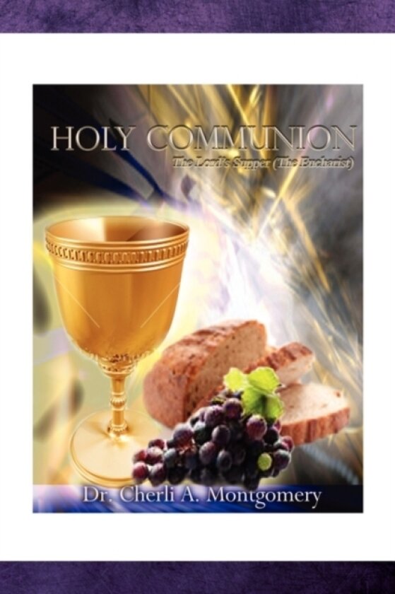 Holy Communion av Dr Cherli Ann Montgomery (Paperback)