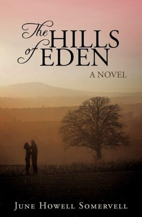 The Hills of Eden av June Howell Somervell (Paperback)