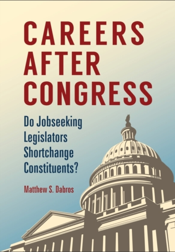 Careers after Congress av Matthew S. Dabros (Hardcover)