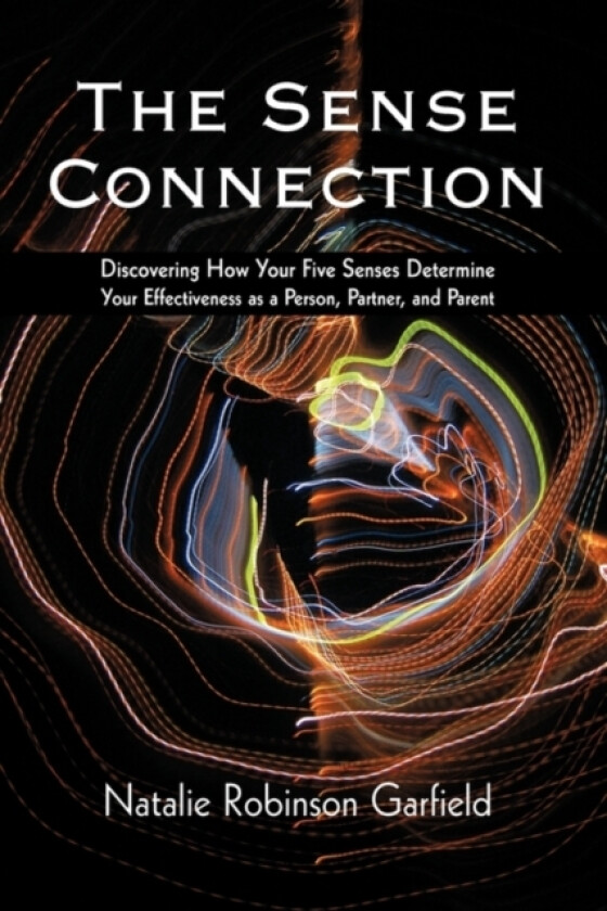 The Sense Connection av Robinson Garf Natalie Robinson Garfield, Natalie Robinson Garfield (Hardcover)