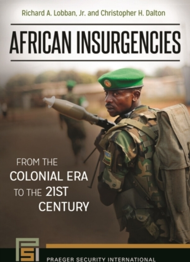 African Insurgencies av Richard A.Lobban Jr., Chris H. Dalton (Hardcover)