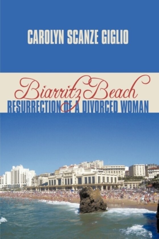 Biarritz Beach/Resurrection of a Divorced Woman av Carolyn Scanze Giglio (Paperback)