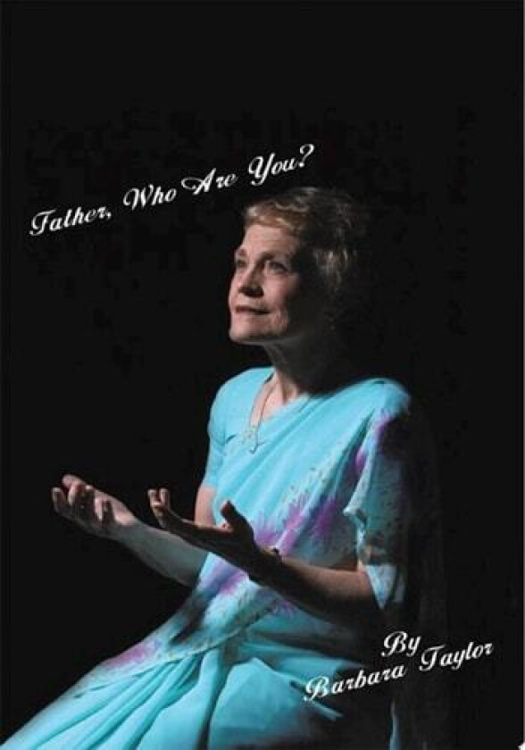 Father, Who Are You? av Taylor Barbara Taylor (Paperback)