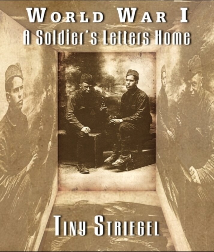 World War I - A Soldier's Letters Home av Tiny Striegel (Paperback)