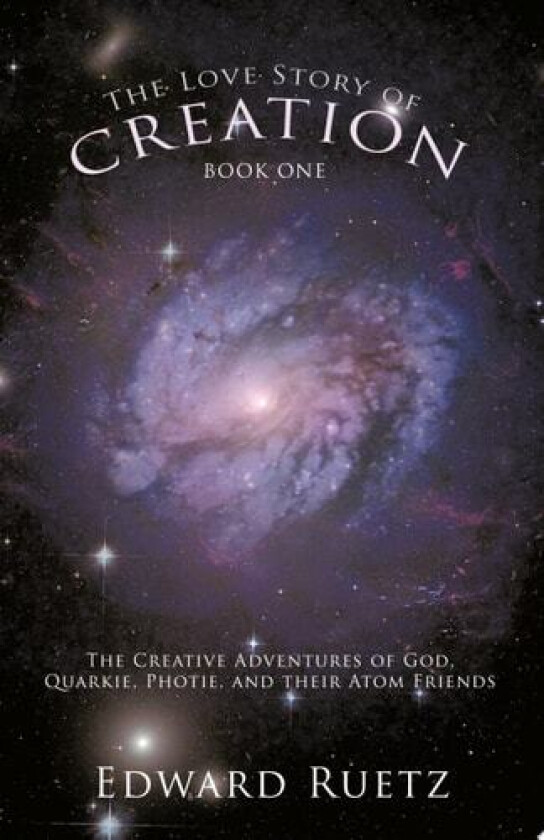 The Love Story of Creation av Ruetz Edward Ruetz (Paperback)