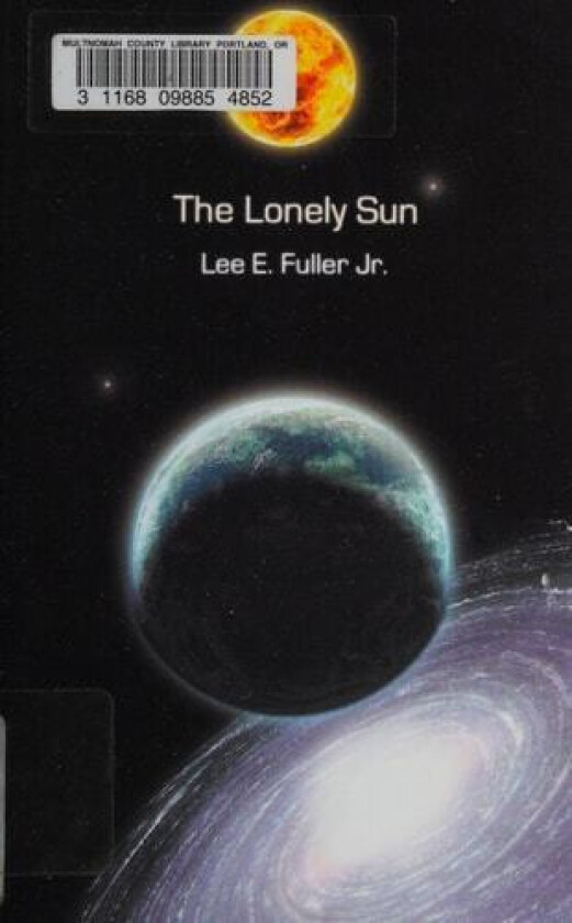 The Lonely Sun av Lee E Jr. Fuller (Paperback)