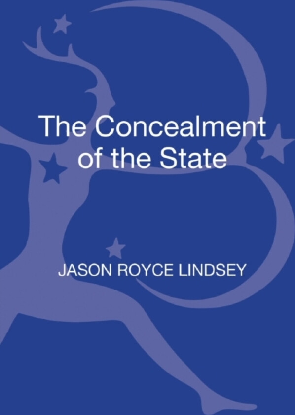 The Concealment of the State av Dr.Jason Royce Lindsey (Hardcover)