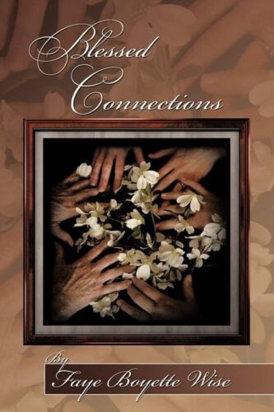 Blessed Connections av Faye Boyette Wise (Paperback)