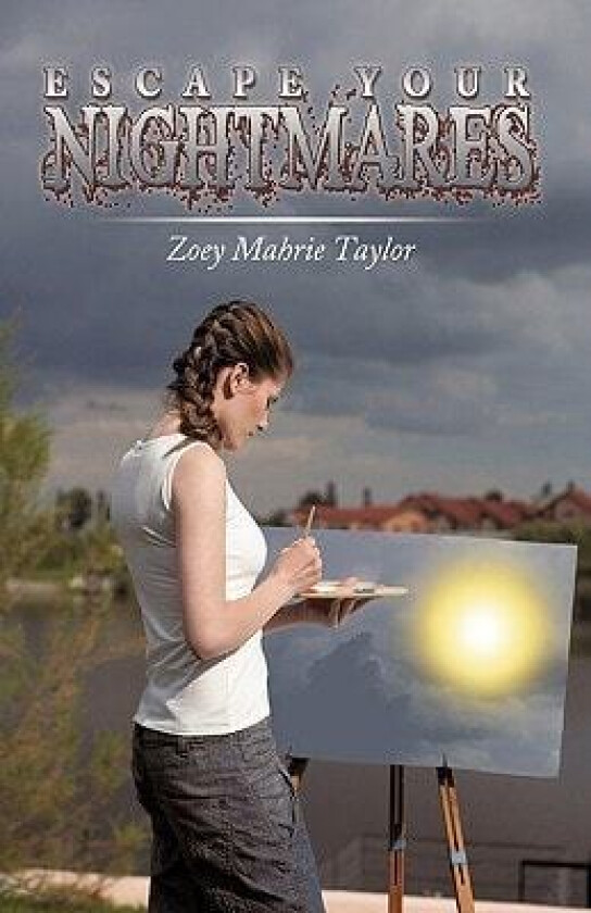 Escape Your Nightmares av Zoey Mahrie Taylor (Hardcover)
