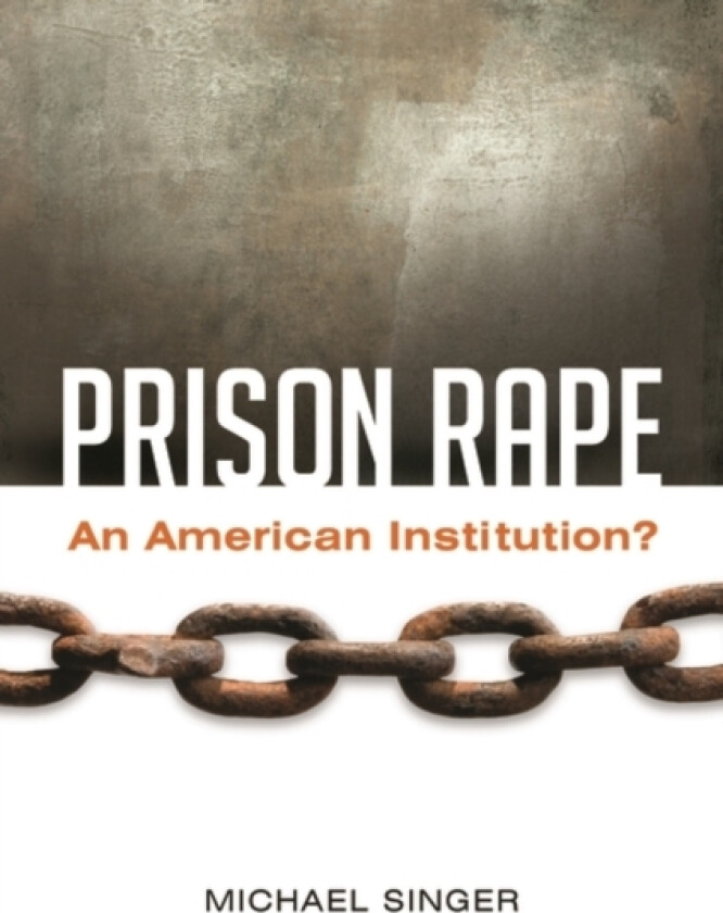 Prison Rape av Michael Singer (Hardcover)
