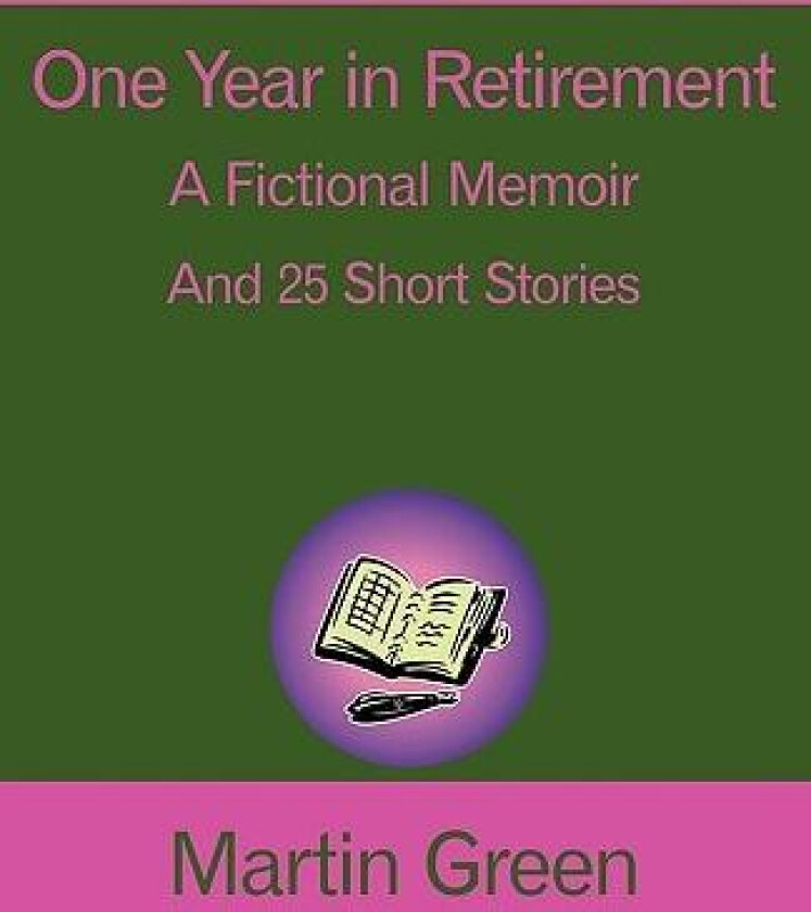 One Year in Retirement: And 25 Short Stories av Martin Green (Paperback)