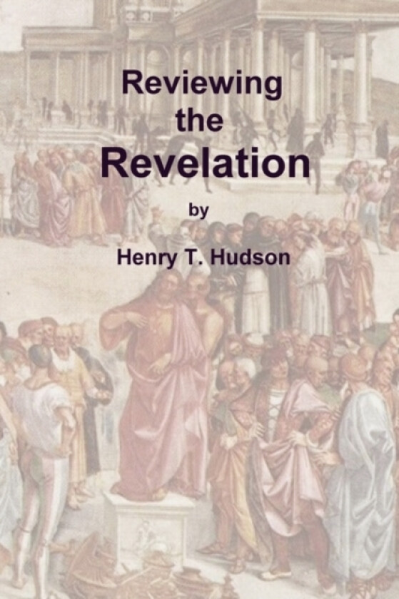Reviewing the Revelation av Dr Henry T Hudson (Paperback)