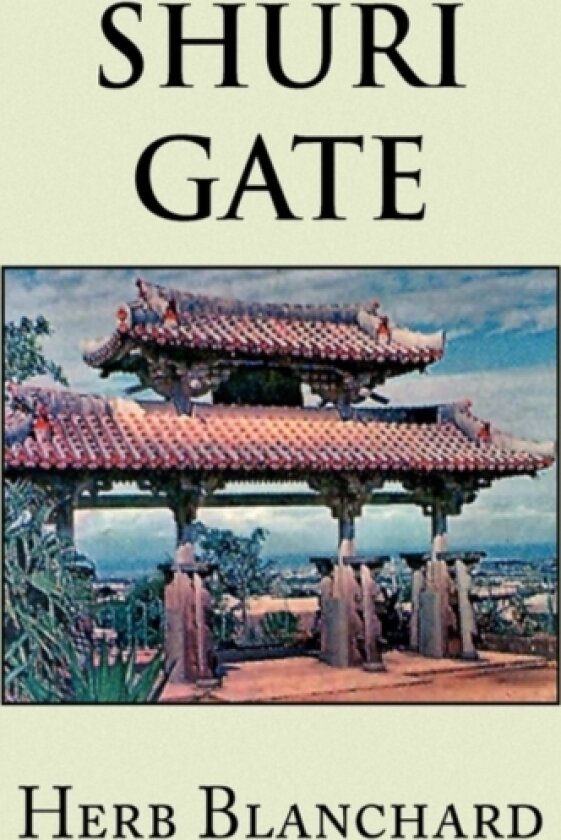 Shuri Gate av Herb Blanchard (Paperback)