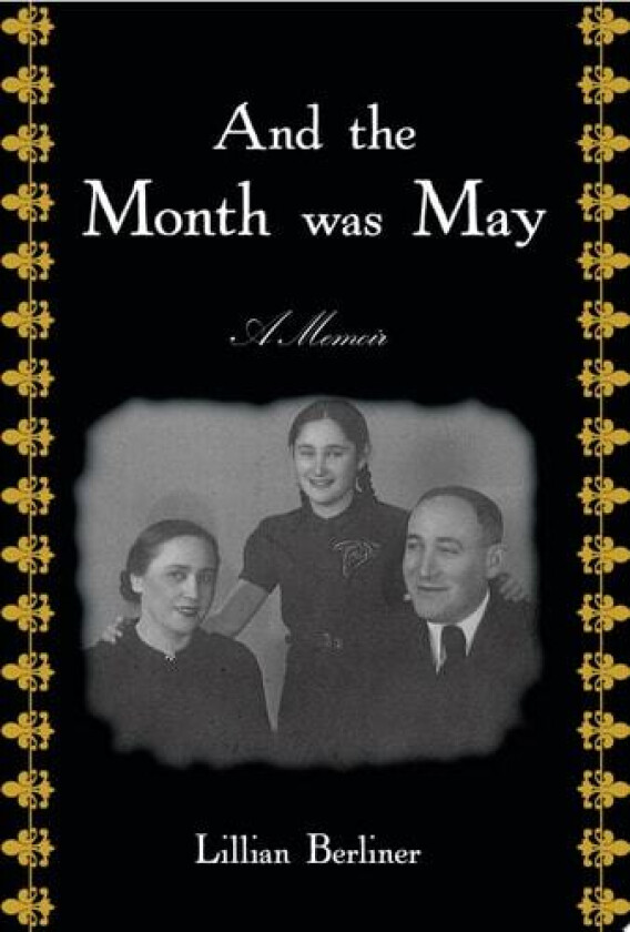 And The Month Was May: A Memoir av Lillian Berliner (Hardcover)