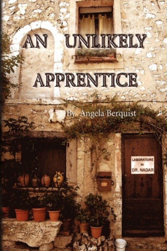 An Unlikely Apprentice av Angela Berquist (Paperback)