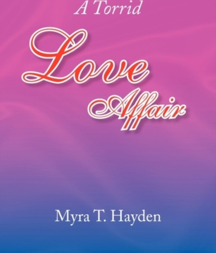 A Torrid Love Affair av Myra T Hayden (Paperback)