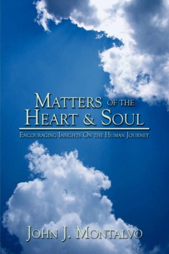 Matters of the Heart & Soul av John J Montalvo (Hardcover)