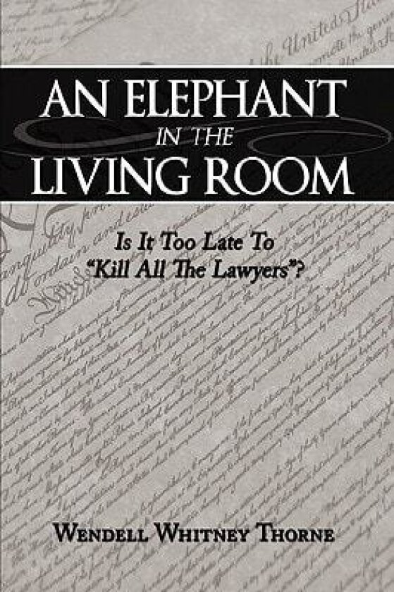 An Elephant in the Living Room av Wendell Whitney Thorne (Paperback)