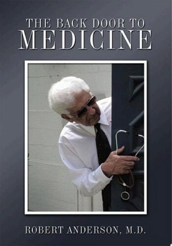 The Back Door to Medicine: An Embedded Anthropologist Tells All av M.D. Robert Anderson (Paperback)
