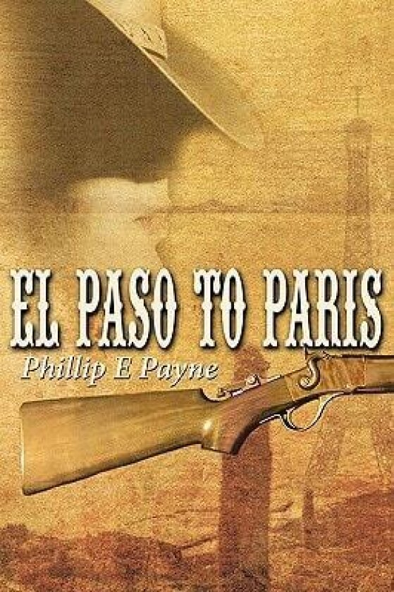 El Paso to Paris av Phillip E Payne (Paperback)