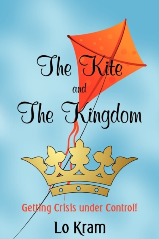 The Kite and the Kingdom av Lo Kram (Hardcover)