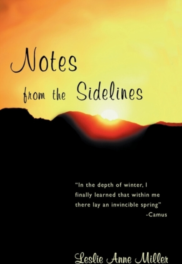 Notes from the Sidelines av Leslie Anne Miller (Hardcover)