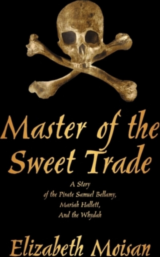 Master of the Sweet Trade av Moisan Elizabeth Moisan (Hardcover)