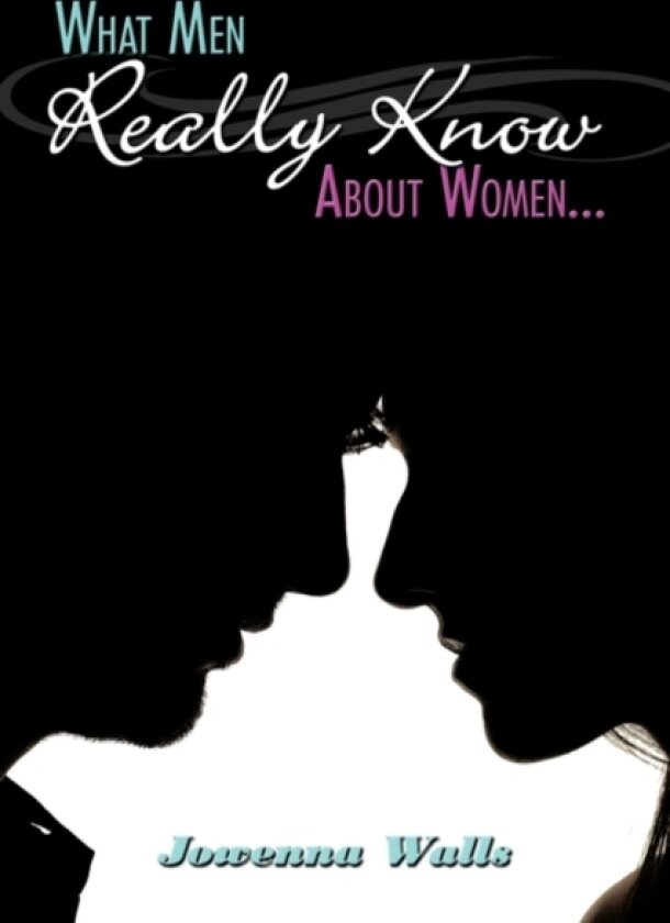 What Men Really Know About Women... av Jowenna Walls (Hardcover)