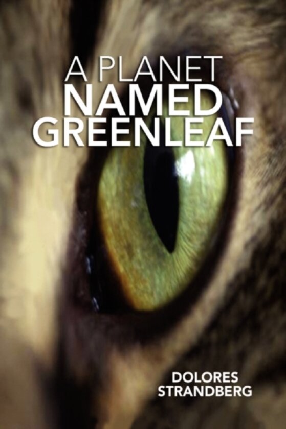 A Planet Named Greenleaf av Dolores Strandberg (Hardcover)