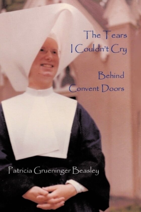 The Tears I Couldn't Cry av Patricia Grueninger Beasley (Paperback)