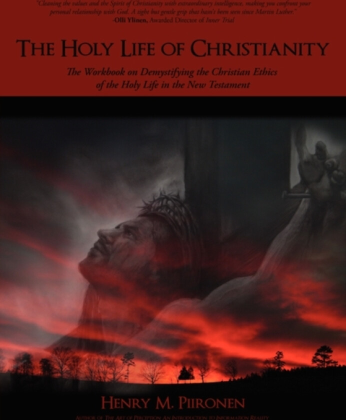 The Holy Life of Christianity av Henry M Piironen (Paperback)