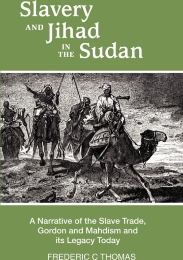 Slavery and Jihad in the Sudan av Frederic C Thomas (Paperback)