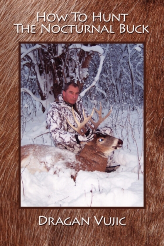 How To Hunt The Nocturnal Buck av Dragan Vujic (Paperback)