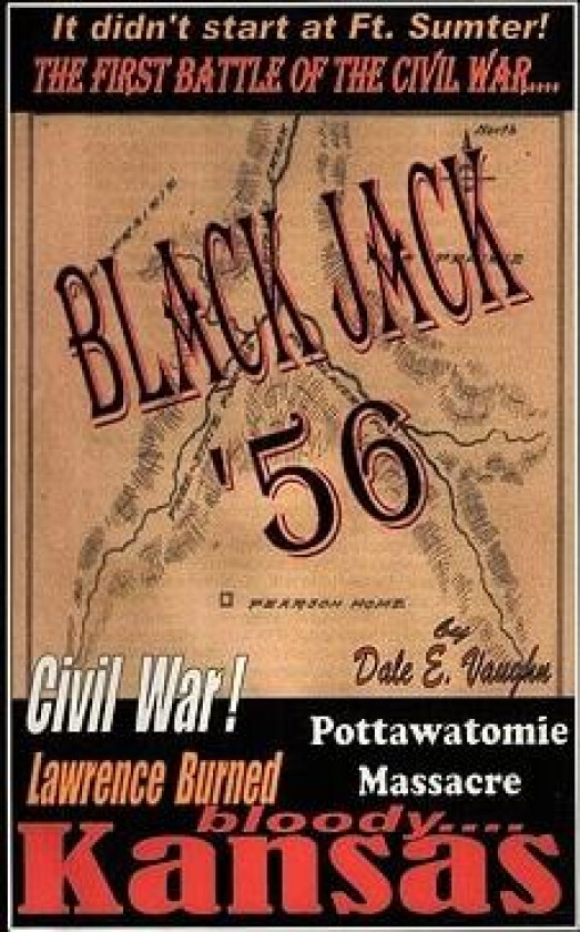 Black Jack '56: The First Battle of the American Civil War av Dale E. Vaughn (Paperback)