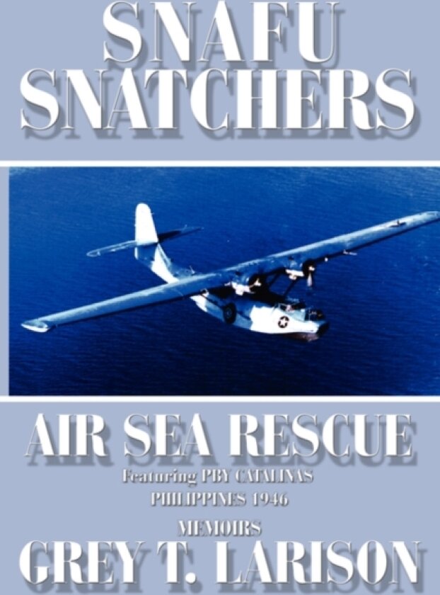Snafu Snatchers av Grey T. Larison (Paperback)
