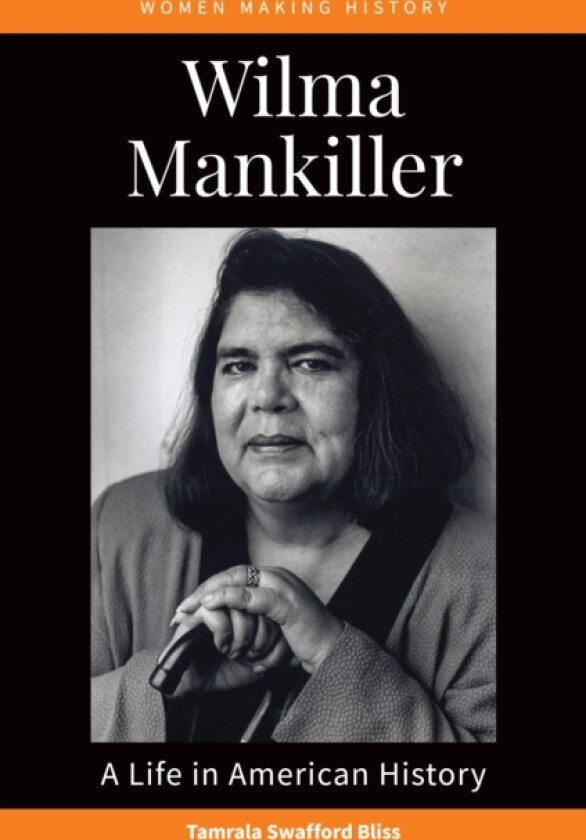 Wilma Mankiller av Tamrala Swafford Bliss (Hardcover)