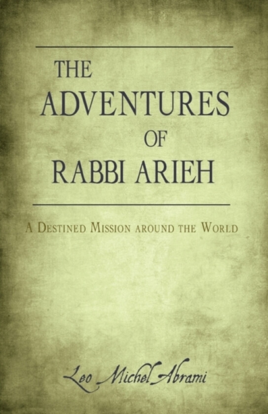 The Adventures of Rabbi Arieh av Leo Michel Abrami (Paperback)