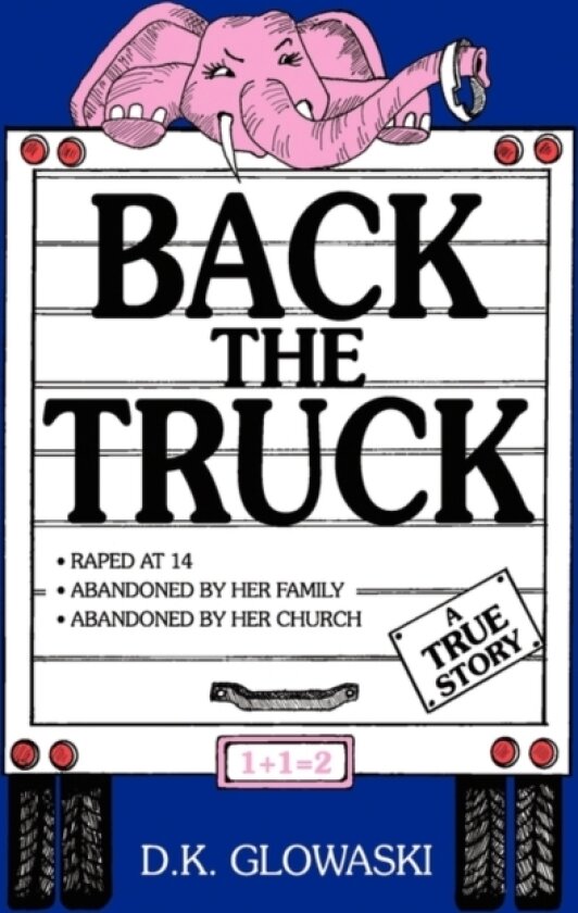 Back The Truck av D.K. Glowaski (Paperback)
