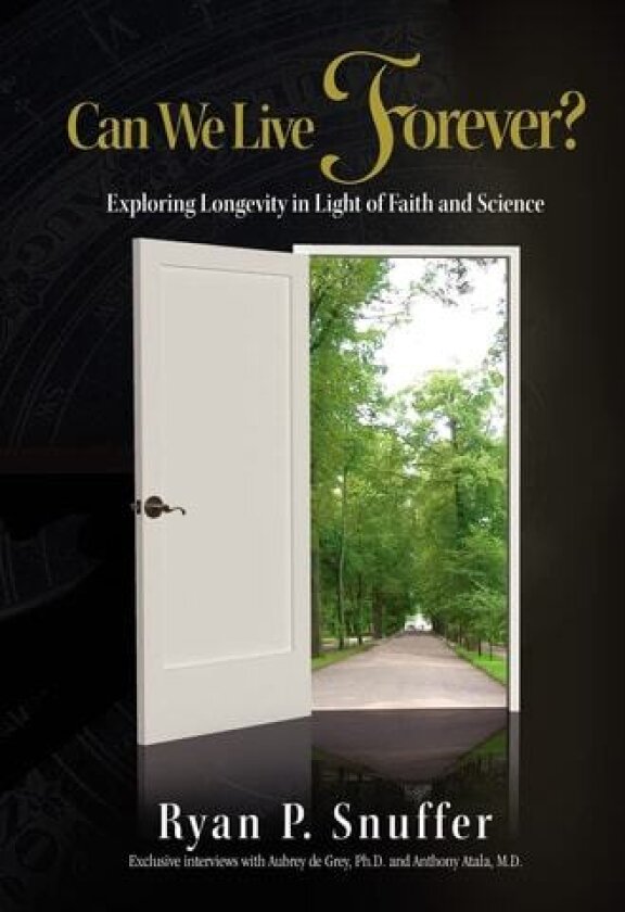 Can We Live Forever? av Ryan P. Snuffer (Hardcover)