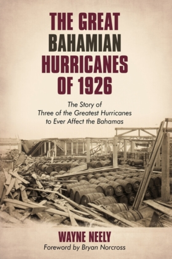 The Great Bahamian Hurricanes of 1926 av Wayne Neely (Hardcover)