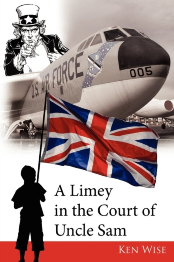 A Limey in the Court of Uncle Sam av Ken Wise (Paperback)