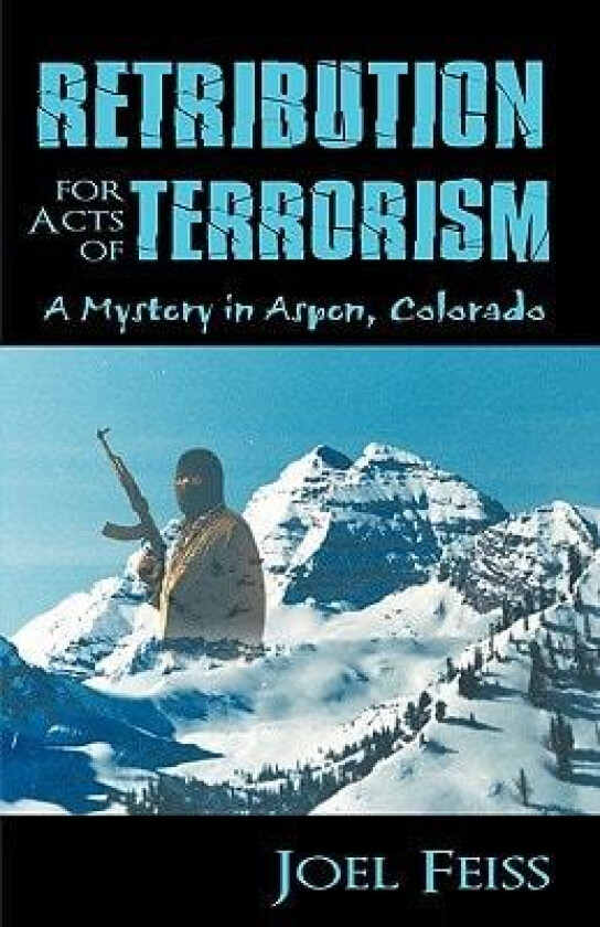 Retribution for Acts of Terrorism: A Mystery in Aspen, Colorado av Feiss Joel Feiss (Hardcover)