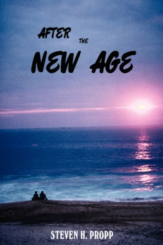 After the New Age av Steven H Propp (Paperback)